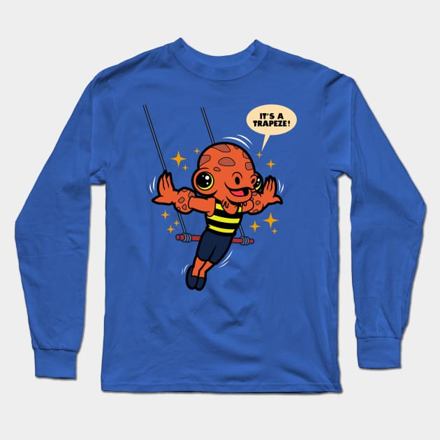 Funny Movie Quotes Cute Acrobatic Alien Trapeze Long Sleeve T-Shirt by BoggsNicolas